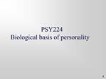 PSY224 Biological basis of personality