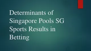 Determinants of Singapore Pools SG Sports Results in Betting