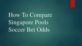 How To Compare Singapore Pools Soccer Bet Odds