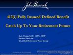 412i Fully Insured Defined Benefit Catch Up To Your Retirement Future