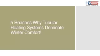 5 Reasons Why Tubular Heating Systems Dominate Winter Comfort!