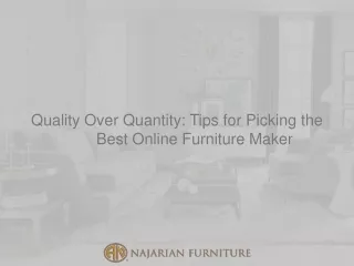 Quality Over Quantity Tips for Picking the Best Online Furniture Maker