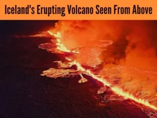 Iceland's erupting volcano seen from above