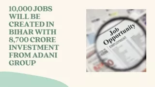 10,000 Jobs Will Be Created in Bihar with 8,700 Crore Investment from Adani Group