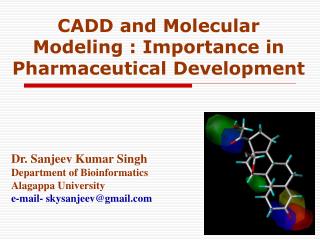 CADD and Molecular Modeling : Importance in Pharmaceutical Development