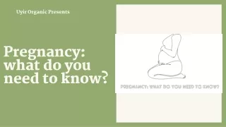 Pregnancy what do you need to know