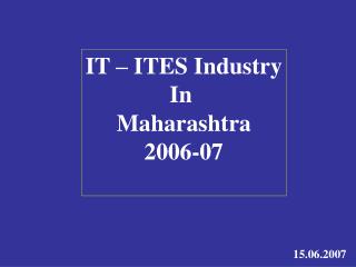 IT – ITES Industry In Maharashtra 2006-07