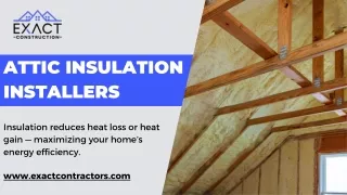 Attic Insulation Installers | Exact Construction