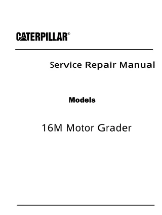 Caterpillar Cat 16M Motor Grader (Prefix B9H) Service Repair Manual (B9H00001 and up)