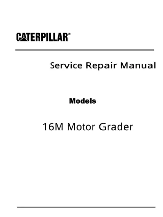 Caterpillar Cat 16M Motor Grader (Prefix R9H) Service Repair Manual (R9H00001 and up)