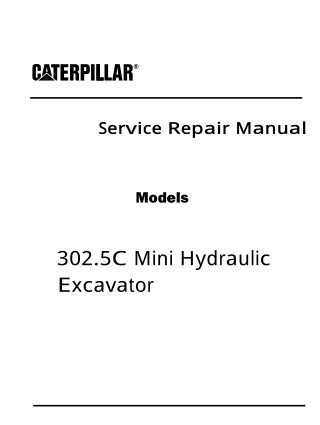 Caterpillar Cat 302.5C Mini Hydraulic Excavator (Prefix GBB) Service Repair Manual (GBB00001 and up)