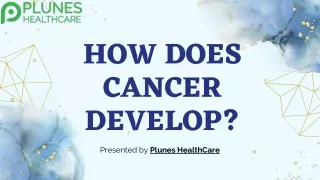 How Does Cancer Develop?