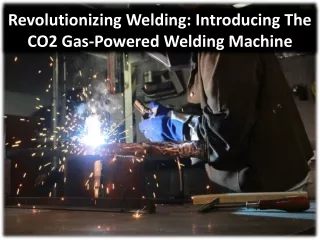 Introducing the CO2 gas-powered welding machine