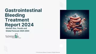 Gastrointestinal Bleeding Treatment Devices Market Statistics, Forecast To 2033