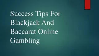 Success Tips For Blackjack And Baccarat Online Gambling