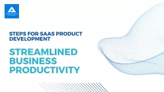 Steps for SaaS Product Development for Streamlined Business Productivity