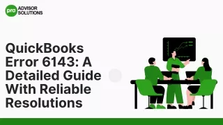 How To Resolve QuickBooks Error 6143 Quickly