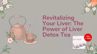 Revitalizing Your Liver The Power of Liver Detox Tea