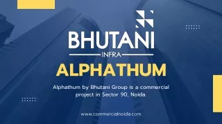 Bhutani Alphathum A New Commercial Projects For Investment