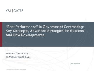 “Past Performance” In Government Contracting: Key Concepts, Advanced Strategies for Success And New Developments