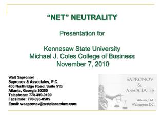 “NET” NEUTRALITY Presentation for Kennesaw State University Michael J. Coles College of Business November 7, 2010