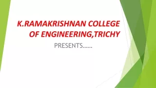 Best College of Engineering in Trichy for Excellence KRCE B2 PPT