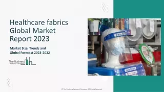 Healthcare Fabrics Global Market 2024 - By Growth, Drivers, Trends, Report 2033