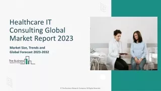 Healthcare IT Consulting Global Market 2024 - By Growth, Drivers, Trends, 2033