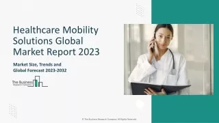 Healthcare Mobility Solutions Global Market 2024 - By Growth, Report 2033