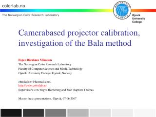 Camerabased projector calibration, investigation of the Bala method