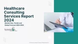 Global Healthcare Consulting Services Market 2024