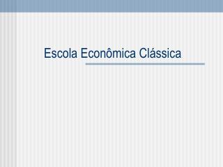 Escola Econômica Clássica