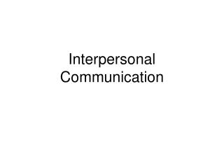 Interpersonal Communication