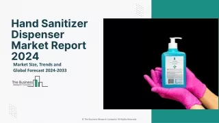 Hand Sanitizer Dispenser Market 2024: Global Industry Analysis Report