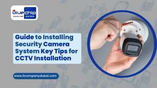 Guide to Installing Security Camera System Key Tips for CCTV Installation