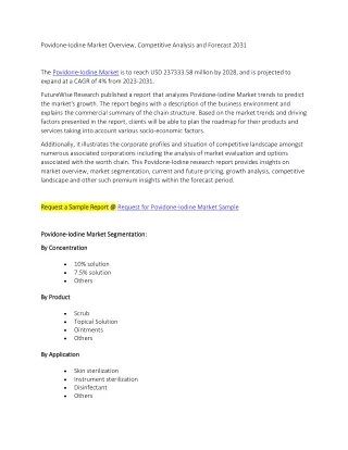 Povidone-Iodine Market Overview, Competitive Analysis and Forecast 2031