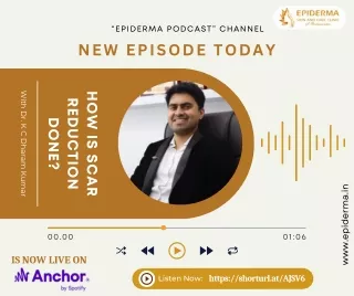 Podcast: How is scar reduction done | Epiderma Skin and Hair Clinic in Jayanagar