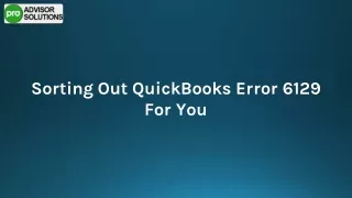 Instant Method To Troubleshoot QuickBooks Error 6129