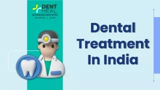 Dent Heal: Excellence in Dental Treatment in India for Your Brightest Smile