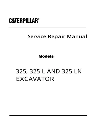 Caterpillar Cat 325 EXCAVATOR (Prefix 2SL) Service Repair Manual (2SL00001 and up)