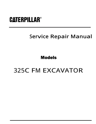 Caterpillar Cat 325C FM EXCAVATOR (Prefix S3M) Service Repair Manual (S3M00001 and up)