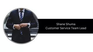 Shane Shuma - Customer Service Team Lead