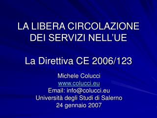 LA LIBERA CIRCOLAZIONE DEI SERVIZI NELL’UE La Direttiva CE 2006/123