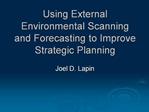 Using External Environmental Scanning and Forecasting to Improve Strategic Planning