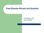 Post Disaster Rituals and Symbols