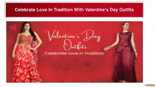 Celebrate Love In Tradition With Valentine's Day Outfits