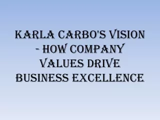 Karla Carbo's Vision - How Company Values Drive Business Excellence