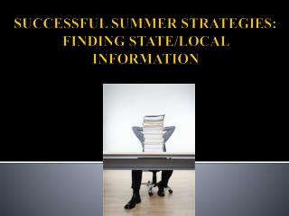 SUCCESSFUL SUMMER STRATEGIES: FINDING STATE/LOCAL INFORMATION