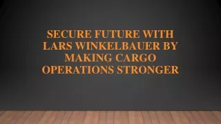 Secure Future with Lars Winkelbauer by Making Cargo Operations Stronger