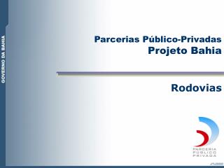 Parcerias Público-Privadas Projeto Bahia